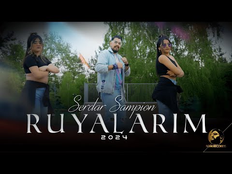 SERDAR SAMPION - RUYALARIM 2024 / СЕРДАР ШАМПИОН  - RUYALARIM 2024