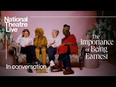 The Importance of Being Earnest | In Conversation | National Theatre Live