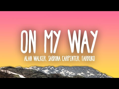 Alan Walker - On My Way ft. Sabrina Carpenter, Farruko