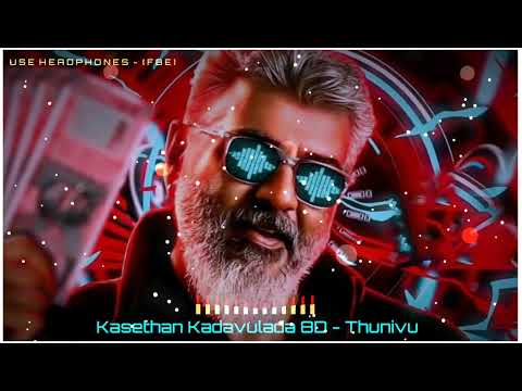 Kasethan Kadavulada 8D - Thunivu | (USE🎧HEADPHONE - FBE) | Ajith Kumar |Like|Share|Subscribe|