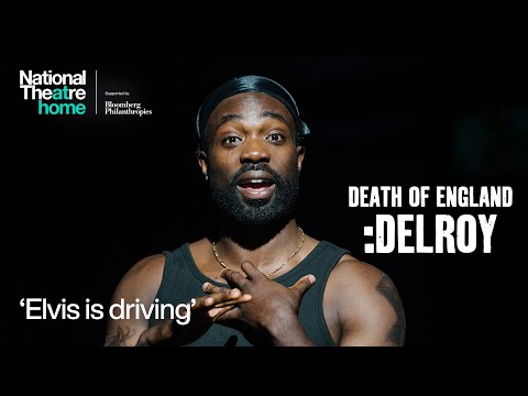 Death of England :Delroy | 'Elvis is Driving' | National Theatre at Home