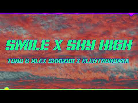 Tobu & Alex Skrindo x Elektronomia - Smile x Sky High