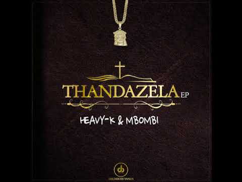 Thandazela EP Mixtape mixed by HEAVY-K