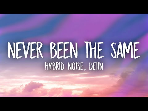 Hybrid Noise, DEIIN - Never Been The Same