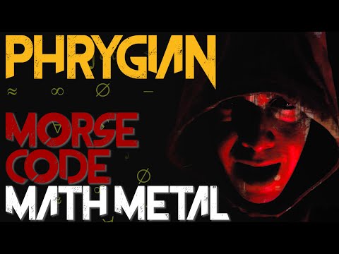 Writing Morse Code Math Metal in Phrygian - Riffing with Modes #3