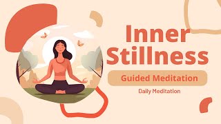 Inner Stillness Guided Meditation | Daily Meditation