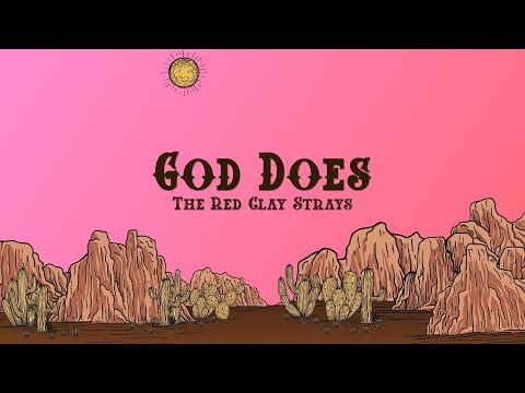 The Red Clay Strays - God Does (Lyrics)