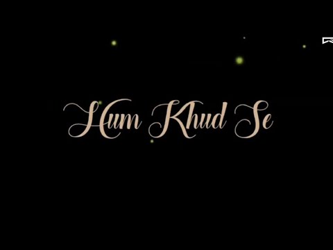 😍Hum Khud Se Zyada Tere Hogaye 💞/8d Audio/Black screen lyrics/Whatsapp Status/CS0207/