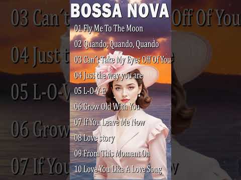 🎉🎁Best Bossa Nova Mix Collection 🎗 Bossa Nova Covers 2025 Popular Songs #bossanova