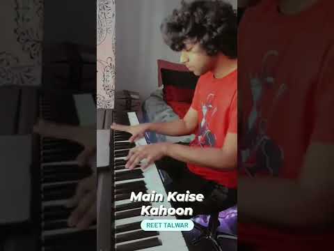 Main Kaise Kahoon by Reet Talwar & @badshahlive@warnermusicindia (Piano Cover) #shorts #reettalwar