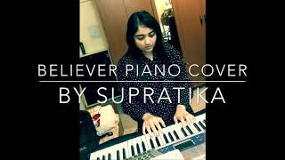 Believer - Imagine Dragons Piano Cover by Supratika!