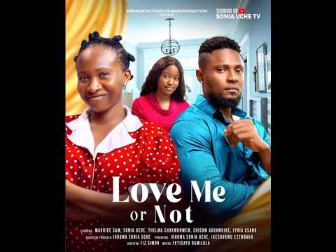 LOVE ME OR NOT-MAURICE SAM,SONIA UCHE,CHISOM AGOAWUIKE,THELMA CHUKWUNWEM@soniauchetv #shorts #2024