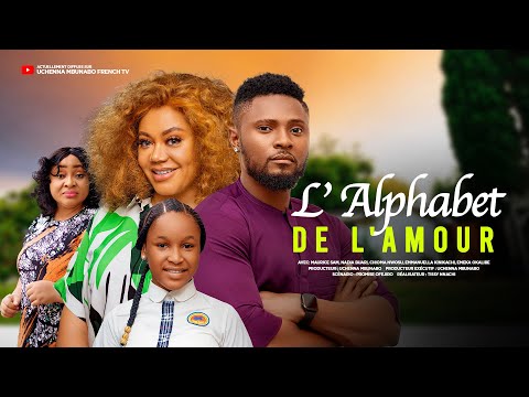 L'ALPHABET DE L'AMOUR - MAURICE SAM, NADIA BUARI, CHIOMA NWOSU, dernier film nigérian en français