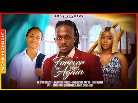 FOREVER AND AGAIN | A MUST-WATCH TRENDING NOLLYWOOD NIGERIAN MOVIE HIGHLIGHTS 2025