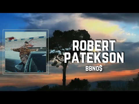 robert patekson Lyrics - bbno$