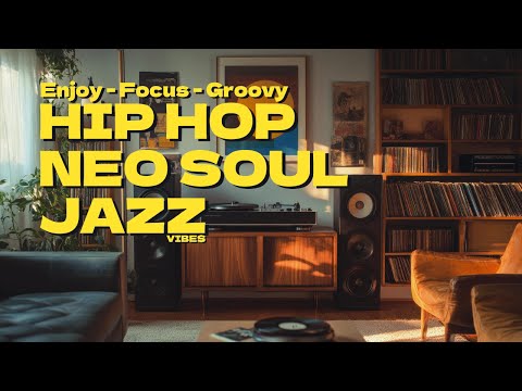 🎧 Hip Hop Jazz & Neo Soul Mix – The Ultimate Groove for Your Day