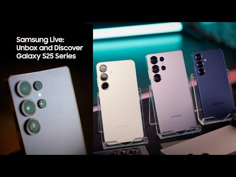 Samsung Live: Unbox and Discover Galaxy S25 Series