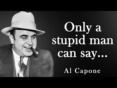 These words give goosebumps. Quotes, aphorisms and interesting sayings of Al Capone