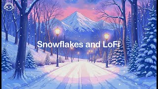 Snowflakes and LoFi - Chill Winter Music for Focus