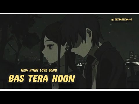 New Song 2025 | Bas Tera Hoon | Jubin nautiyal |Hindi Video Song |love Song