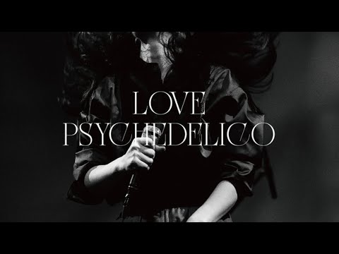 もっと好きになるLOVE PSYCHEDELICO | プレイリスト