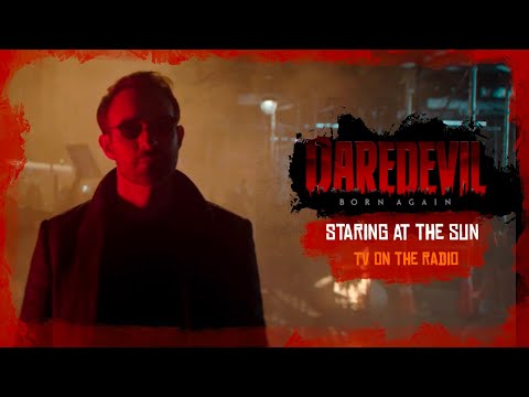 Daredevil Born Again Episode 1 Ending Song - Staring At The Sun - Tv on the Radio