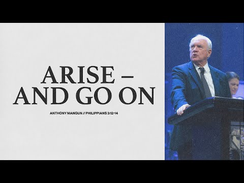 Arise - And Go On | Anthony Mangun