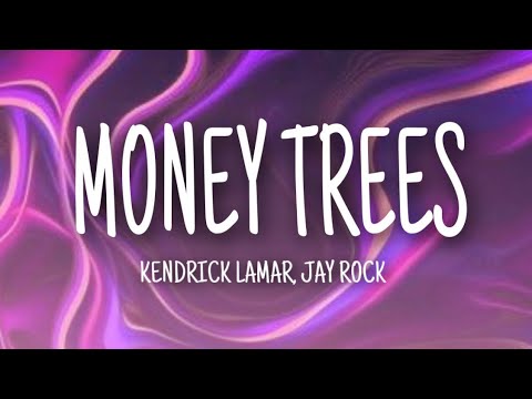 Kendrick lamar,Jay rock - Money Trees (Lyrics)