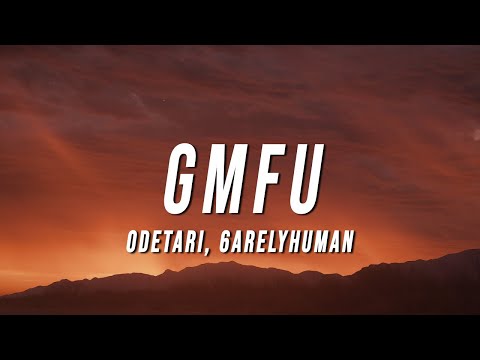 Odetari - GMFU (Lyrics) ft. 6arelyhuman