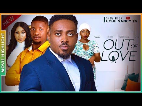 OUT OF LOVE | A MUST-WATCH TRENDING NOLLYWOOD NIGERIAN MOVIE HIGHLIGHTS 2025