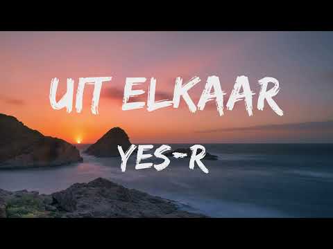 Yes-R - Uit Elkaar (Songtekst/Lyrics) 🎵