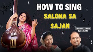 How to sing? Salona Sa Sajan | सलोना सा साजन कैसे गए ? | By- @classicalshubha | Episode #67