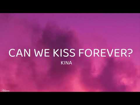 Kina - Can We Kiss Forever? (Lyrics) ft. Adriana Proenza