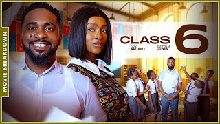 CLASS 6 (A MUST-HAVE TRENDING NIGERIAN NOLLYWOOD MOVIE BREAKDOWN 2025)