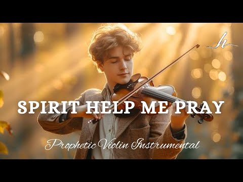 Prophetic Warfare Violin Instrumental/SPIRIT HELP ME PRAY/Background Prayer Music