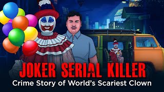 Joker Serial Killer - World's Scariest Clown | सच्ची कहानी | True Crime Stories in Hindi | KME25🔥🔥🔥