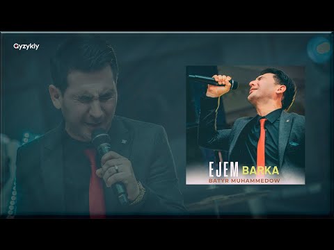 Batyr Muhammedow - Ejem Barka (Türkmen Song)