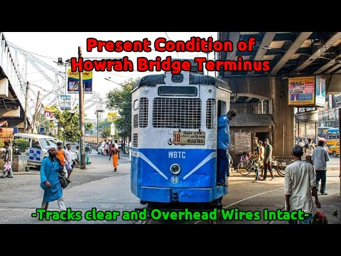 Present Condition of Howrah Bridge Terminus || Tram Talks #16