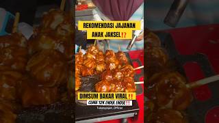 KULINER DIMSUM BAKAR VIRAL JAJANAN ANAK JAKSEL‼️CUMA 12 RIBUAN RECOMEND BGT‼️ #shorts #kuliner #fyp