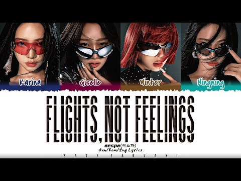 aespa (에스파) - 'Flights, Not Feelings' Lyrics [Color Coded_Han_Rom_Eng]