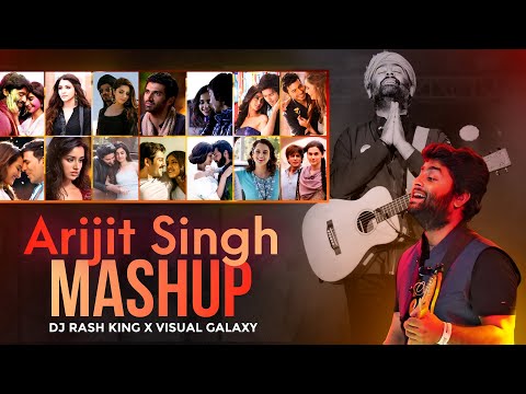 Arijit Singh Mashup 2024 | Visual Galaxy | Feelings Of Love Mashup | Love Songs 2024