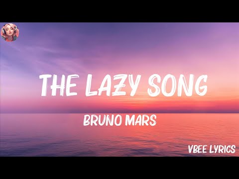 Bruno Mars - The Lazy Song (Lyrics) (Mix Lyrics)