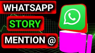 whatsapp story mention kaise kare | whatsapp story mention tricks 😡