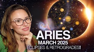 ARIES March MADNESS 2025! Eclipse in Aries- THE MOST IMPORTANT Month for You!