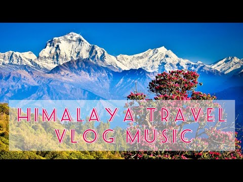 Himalaya Travel Vlog Music No Copyright | Indian Travel Music | No Copyright Vibes