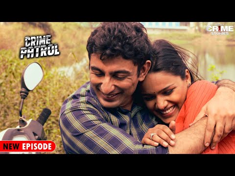 प्यार के चक्कर में बर्बाद हुआ दो जिंदिगी | Best of Crime Patrol Full Episode