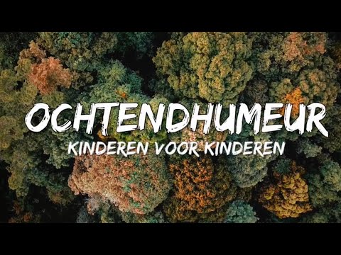 Ochtendhumeur - Kinderen Voor Kinderen (Songtekst/Lyrics) 🎵