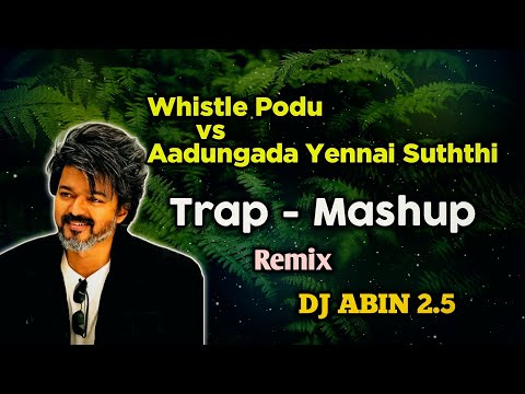 Whistle Podu x Aadungada Yennai Suthi Mashup Song | DJ Abin 2.5 | Tamil DJ Songs | I am Abin