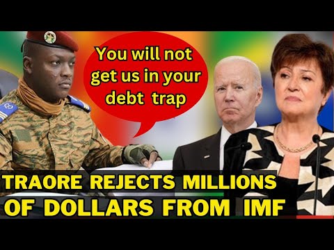 Ibrahim Traore Turns Down Millions Of Dollars Financial Assistance from The IMF.