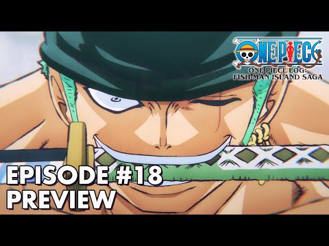 ONE PIECE LOG: FISH-MAN ISLAND SAGA | Episode 18 Preview